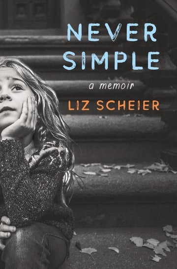 Cover of Never Simple by Liz Scheier