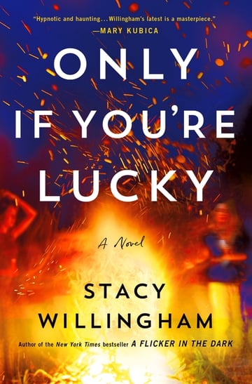 Cover of Only If You're Lucky by Stacy Willingham