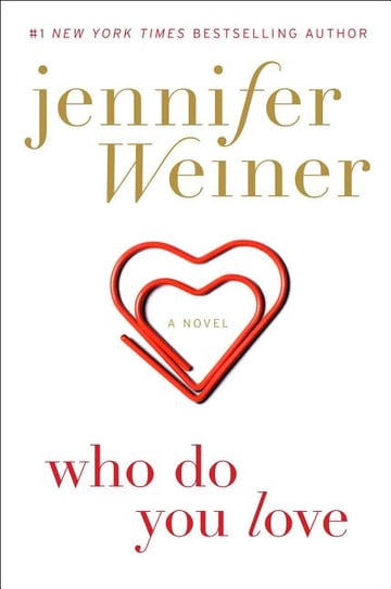 Cover of Who Do You Love by Jennifer Weiner