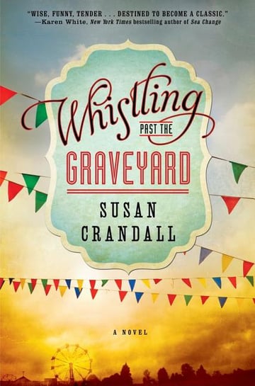 Cover of Whistling Past the Graveyard by Susan Crandall