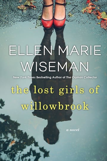 Cover of The Lost Girls of Willowbrook by Ellen Marie Wiseman