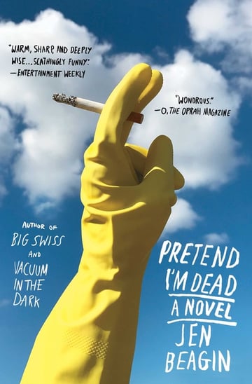 Cover of Pretend I'm Dead by Jen Beagin