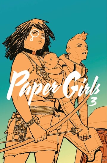 Cover of Paper Girls, Volume 3 by Brian K Vaughan