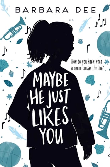 Cover of Maybe He Just Likes You by Barbara Dee