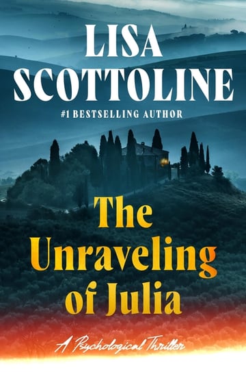 Cover of The Unraveling of Julia by Lisa Scottoline