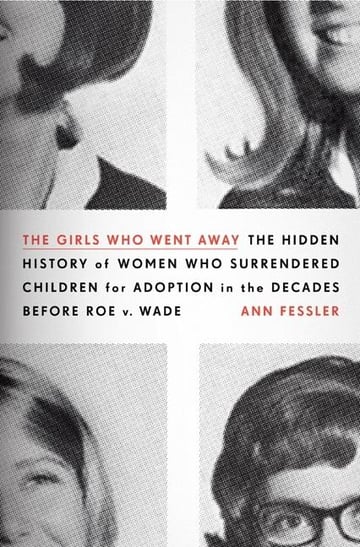 Cover of The Girls Who Went Away by Ann Fessler