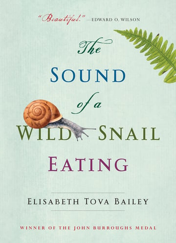 Cover of The Sound of a Wild Snail Eating by Elisabeth Tova Bailey