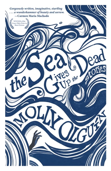 Cover of The Sea Gives Up the Dead by Molly Olguín