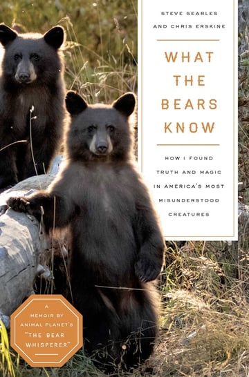 Cover of What the Bears Know by Steve Searles