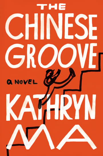 Cover of The Chinese Groove by Kathryn Ma