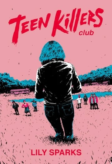 Cover of Teen Killers Club by Lily Sparks