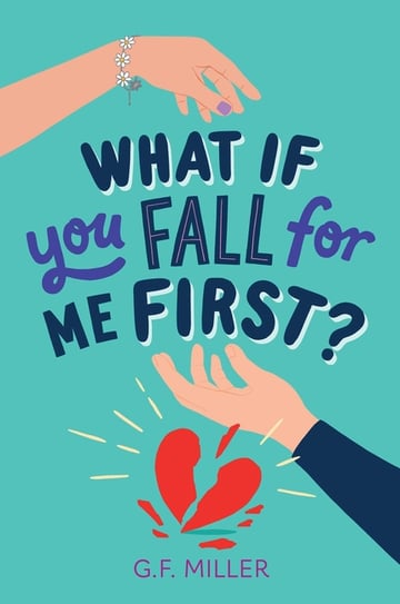 Cover of What If You Fall for Me First? by G F Miller