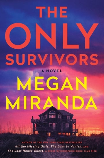 Cover of The Only Survivors by Megan Miranda