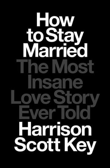 Cover of How to Stay Married by Harrison Scott Key
