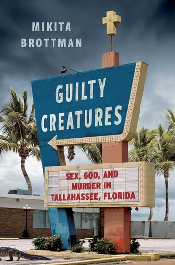 Cover of Guilty Creatures by Mikita Brottman