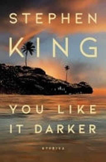 Cover of You Like It Darker Stories by Stephen King
