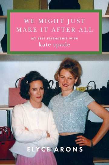Cover of We Might Just Make It After All by Elyce Arons