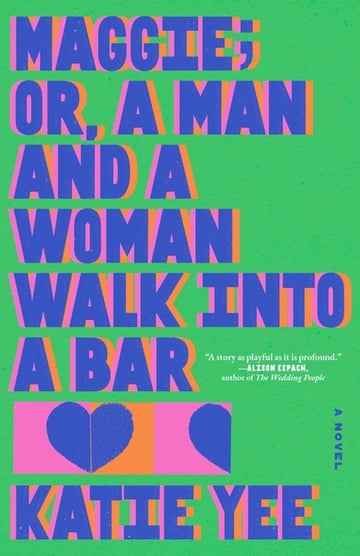 Cover of Maggie; Or, a Man and a Woman Walk Into a Bar by Katie Yee