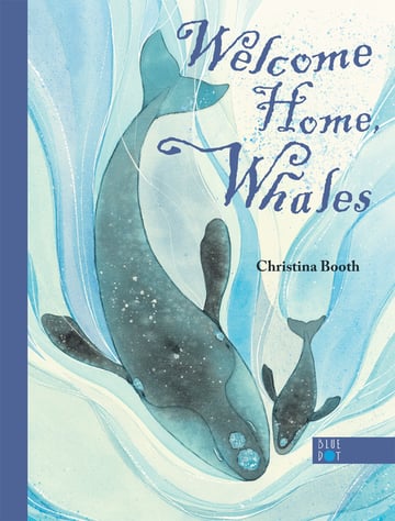 Cover of Welcome Home, Whales by Christina Booth