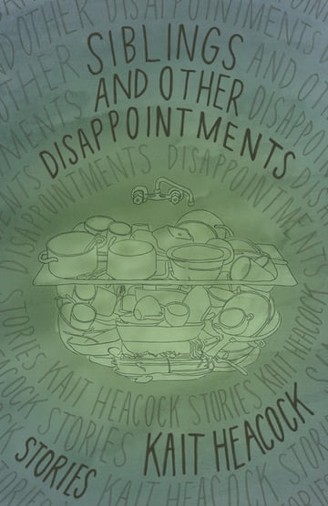 Cover of Siblings and Other Disappointments by Kait Heacock