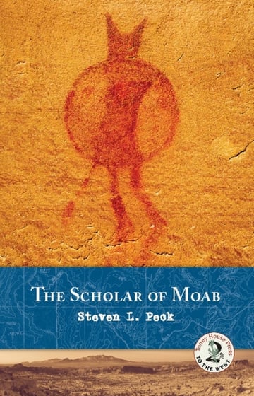 Cover of The Scholar of Moab by Steven L Peck