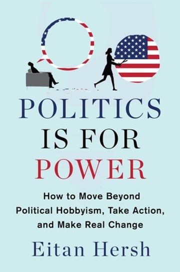 Cover of Politics Is for Power by Eitan Hersh