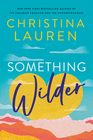 Cover of Something Wilder by Christina Lauren