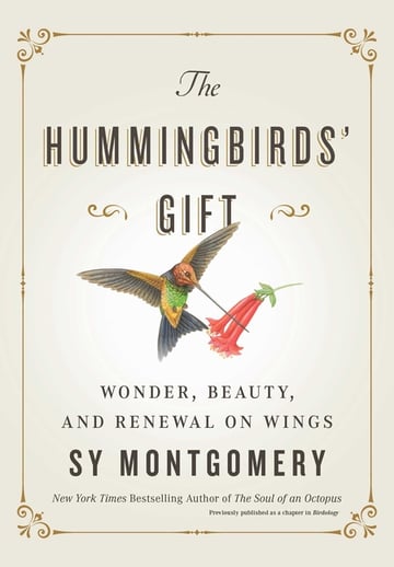 Cover of The Hummingbirds' Gift by Sy Montgomery