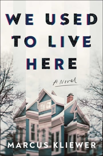 Cover of We Used to Live Here by Marcus Kliewer