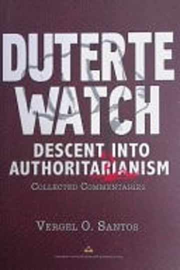 Cover of Duterte Watch Descent Into Authoritarianism by Vergel O. Santos