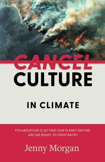 Cover of Cancel Culture in Climate by Jenny Morgan