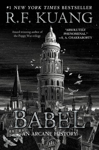 Cover of Babel: Or the Necessity of Violence: An Arcane History of the Oxford Translators' Revolution by R F Kuang