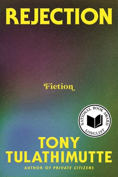 Cover of Rejection: Fiction by Tony Tulathimutte