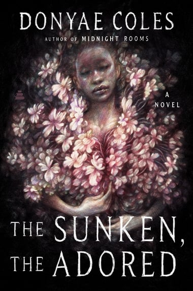Cover of The Sunken, the Adored by Donyae Coles