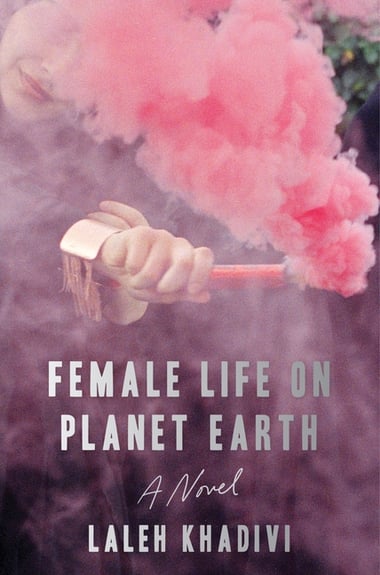 Cover of Female Life on Planet Earth by Laleh Khadivi