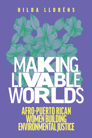 Cover of Making Livable Worlds by Hilda Lloréns