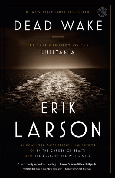 Cover of Dead Wake: The Last Crossing of the Lusitania by Erik Larson