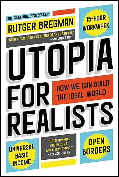 Cover of Utopia for Realists: How We Can Build the Ideal World by Rutger Bregman