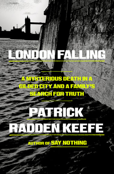 Cover of London Falling: A Mysterious Death in a Gilded City and a Family's Search for Truth by Patrick Radden Keefe