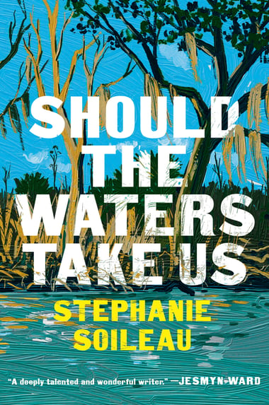 Cover of Should the Waters Take Us by Stephanie Soileau