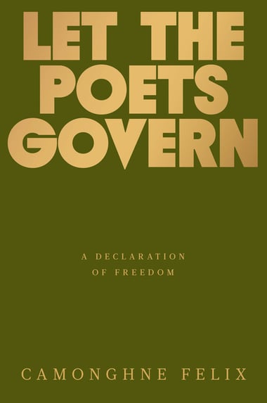 Cover of Let the Poets Govern by Camonghne Felix