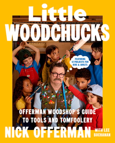 Cover of Little Woodchucks: Offerman Woodshop's Guide to Tools and Tomfoolery by Nick Offerman