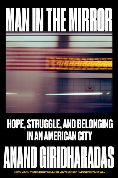 Cover of Man in the Mirror by Anand Giridharadas