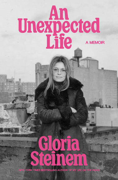 Cover of An Unexpected Life by Gloria Steinem