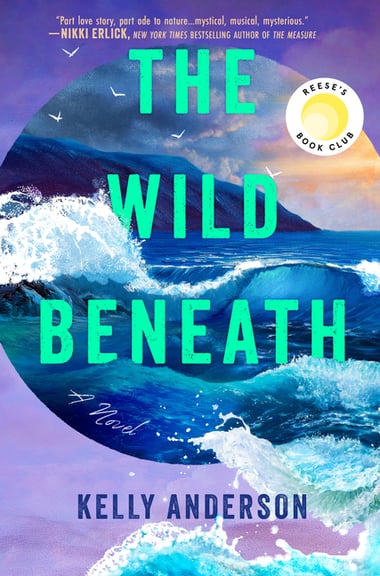 Cover of The Wild Beneath by Kelly Anderson