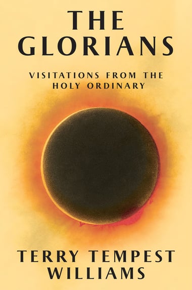 Cover of Glorians: Visitations from the Holy Ordinary by Terry Tempest Williams