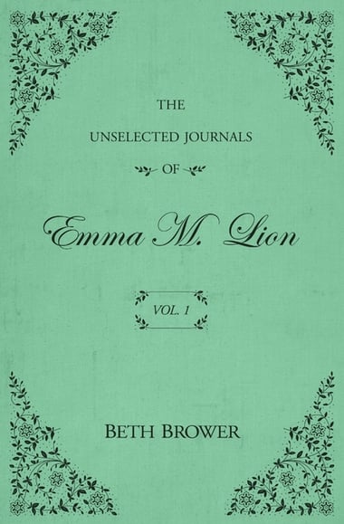 Cover of The Unselected Journals of Emma M. Lion by Beth Brower