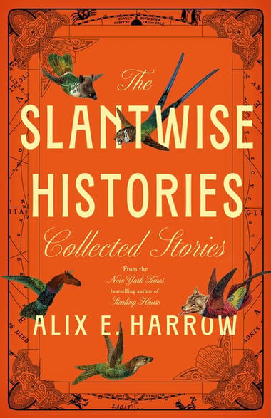 Cover of The Slantwise Histories by Alix E Harrow