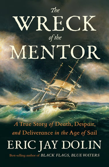 Cover of The Wreck of the Mentor by Eric Jay Dolin