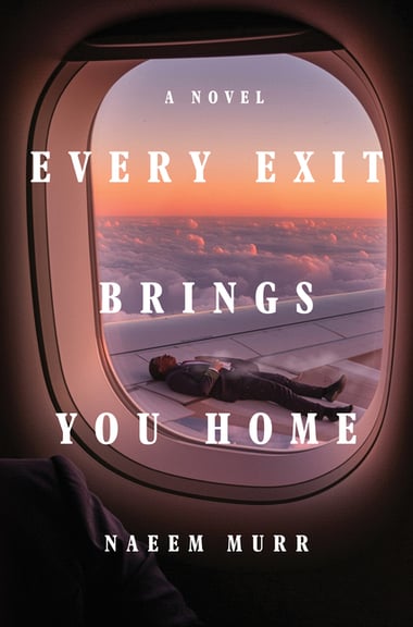 Cover of Every Exit Brings You Home by Naeem Murr
